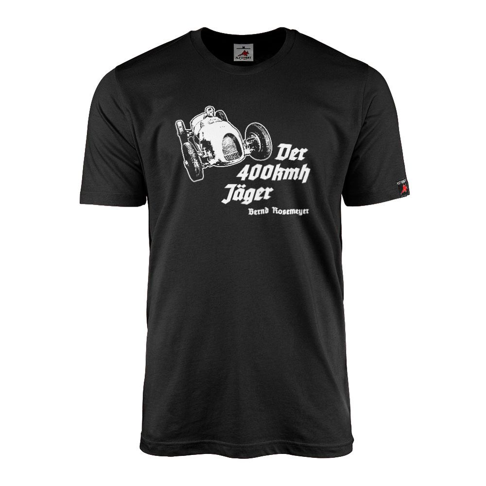 400 kmh Jäger Geschwindigkeit Rosemeyer Rennfahrer Rekordfahrt T-Shirt #42786