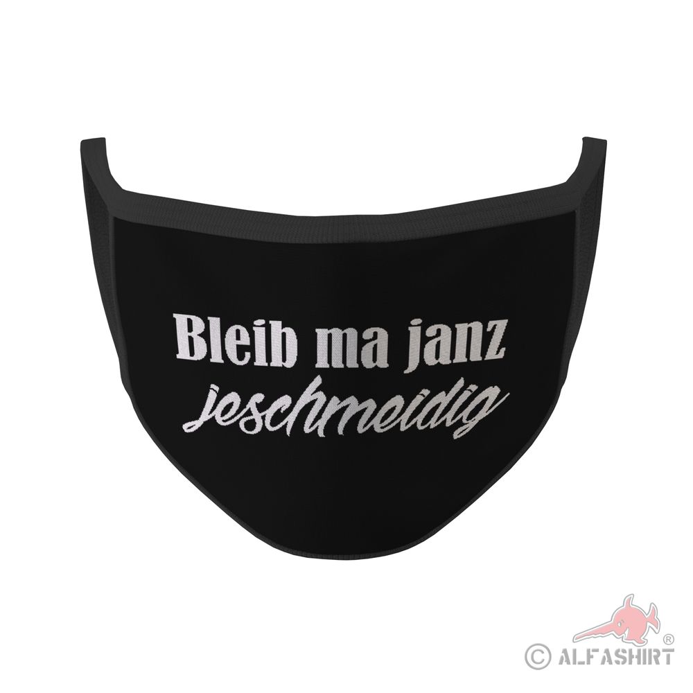 Mundmaske Bleib ma janz jeschmeidig Dialekt Ruhe bewahren Panik Ausbruch #35414