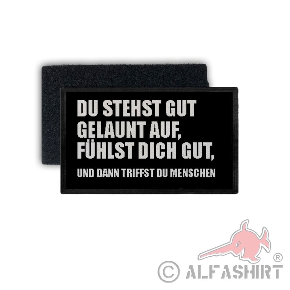 Patch Du stehst gut gelaunt auf und dann triffst du Menschen 7,5x4,5cm #34351