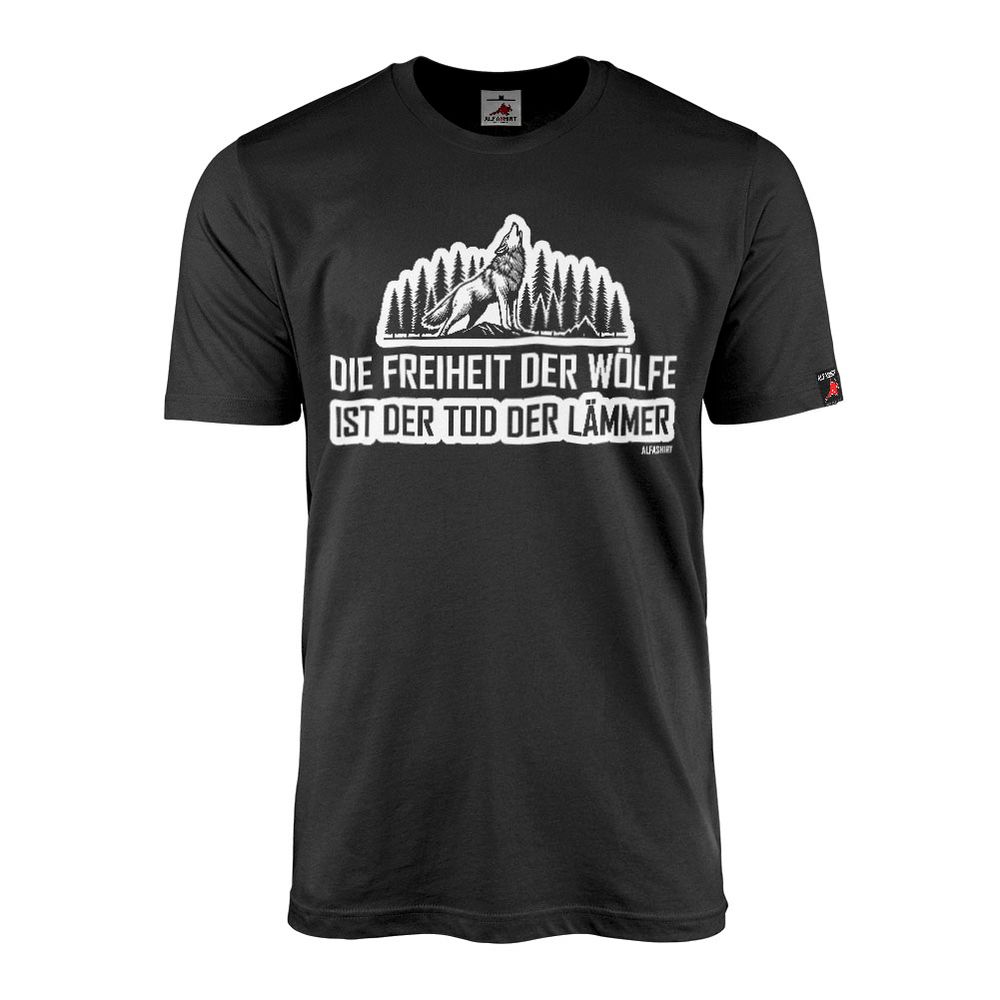The freedom of wolves is the death of lambs Wolf T-Shirt#46002