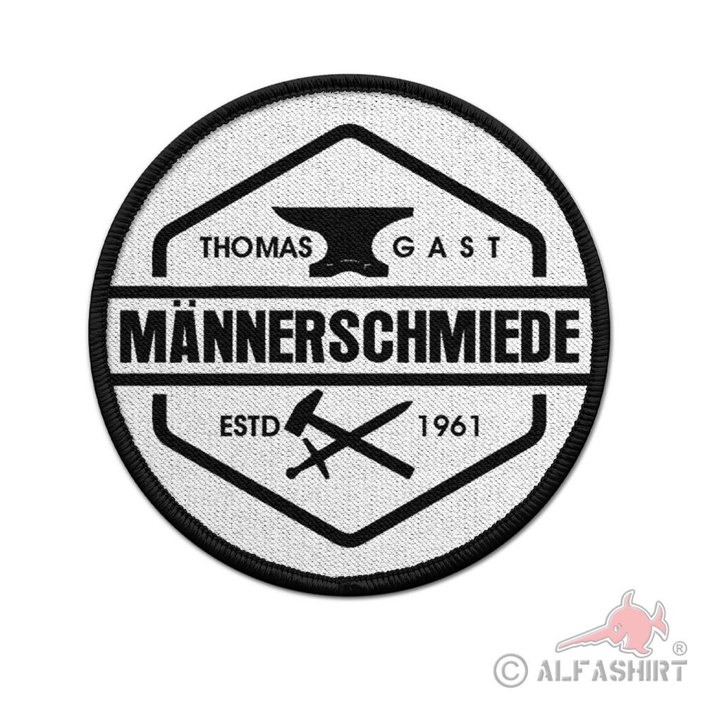 Patch Thomas Gast MÄNNERSCHMIEDE Aufnäher Mann Soldat Motivation#36863