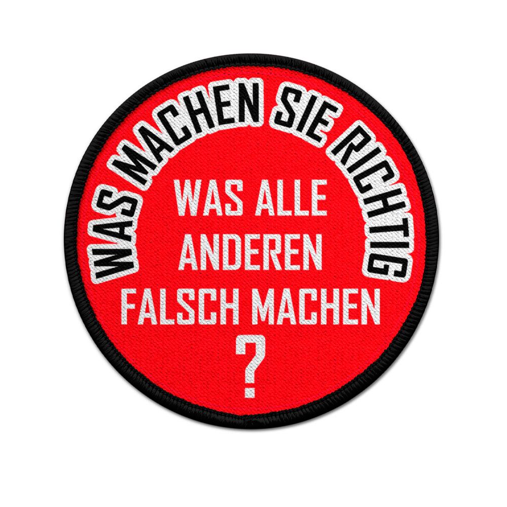 Patch Was machen Sie richtig Soldat Bundeswehr Humor Ausbilder BW Aufnäher#46009