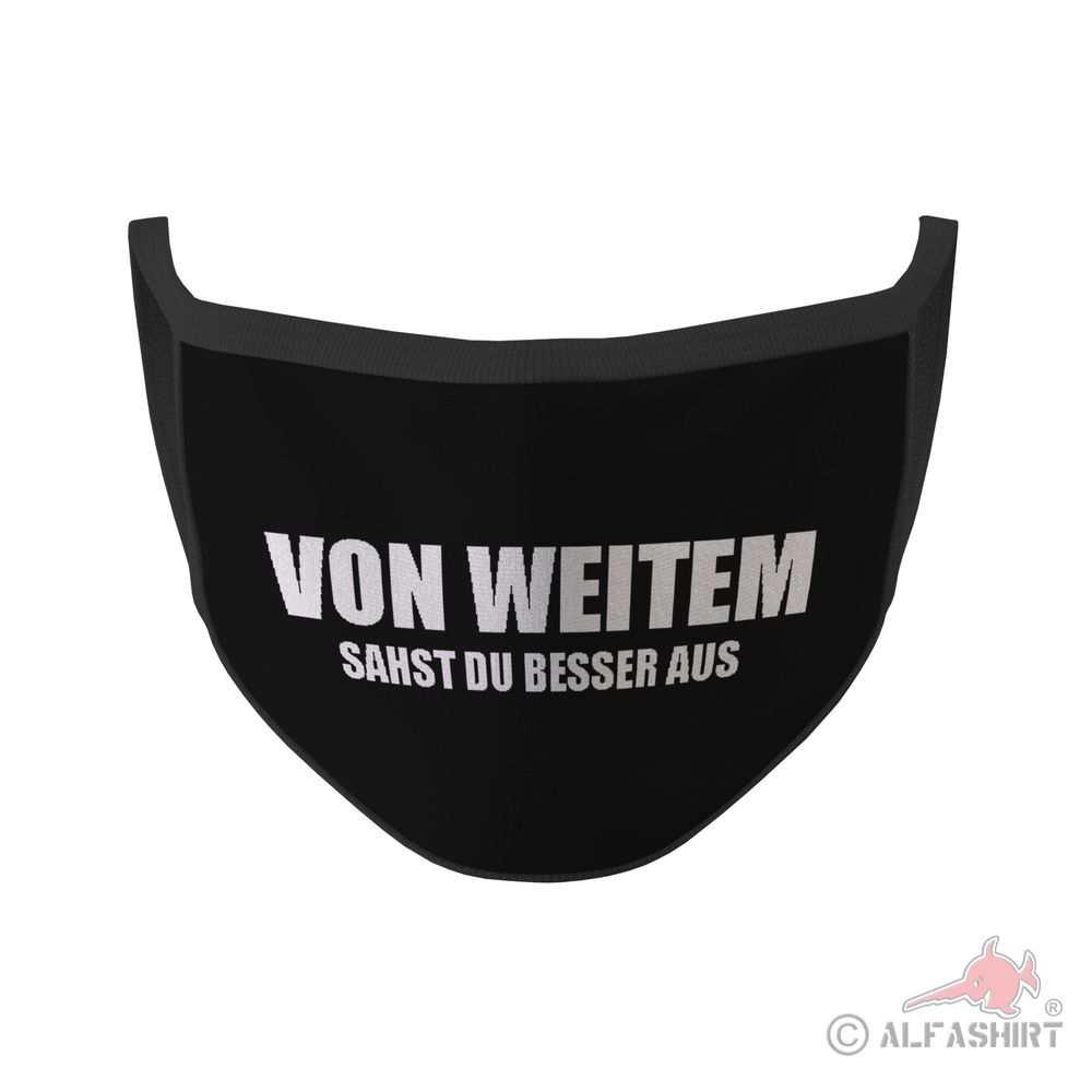 Mundmaske von weitem sahst du besser aus Fun Humor Statement Lustig #35292