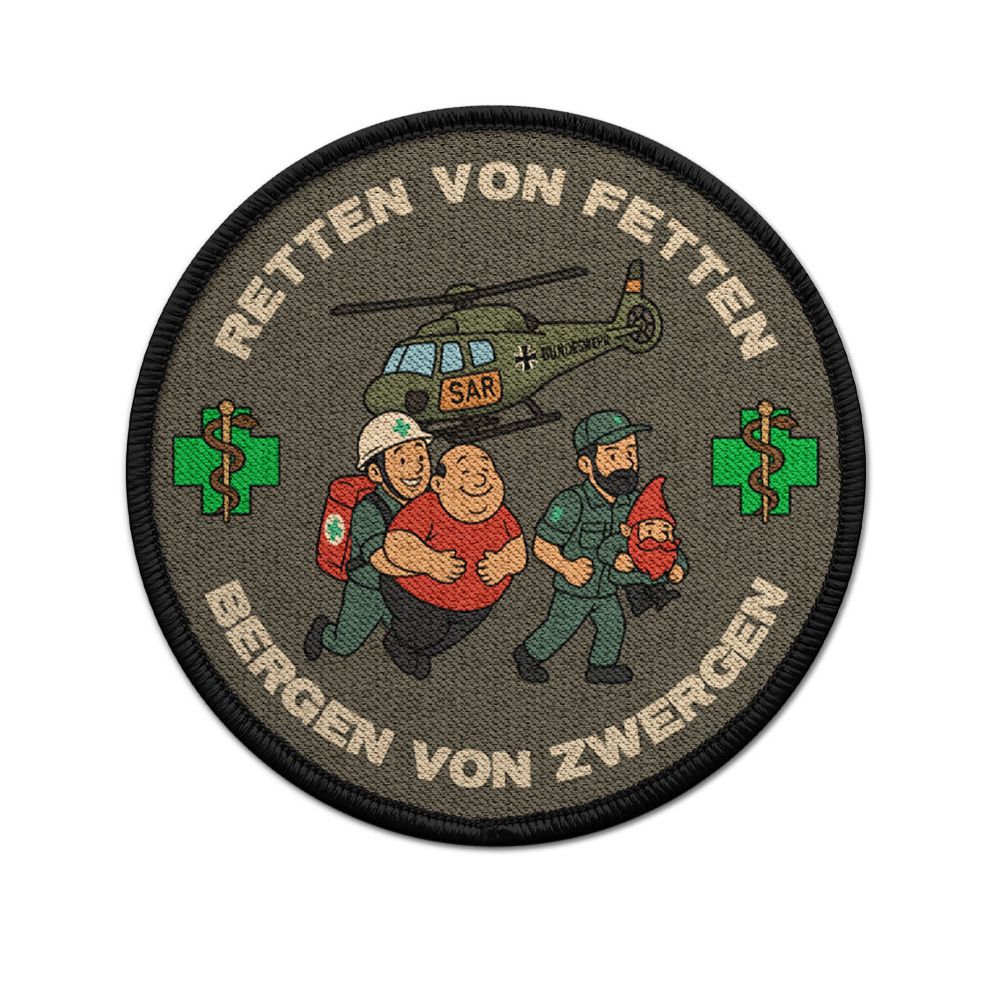 Patch 9cm Retten von Fetten und Bergen von Zwergen Ausbildersprüche Bundeswehr Sanitätsdienst SAR