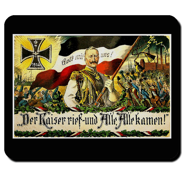 Der Kaiser rief und Alle Alle kamen! Kaiser Wilhelm Deutschland - Mauspad #9806