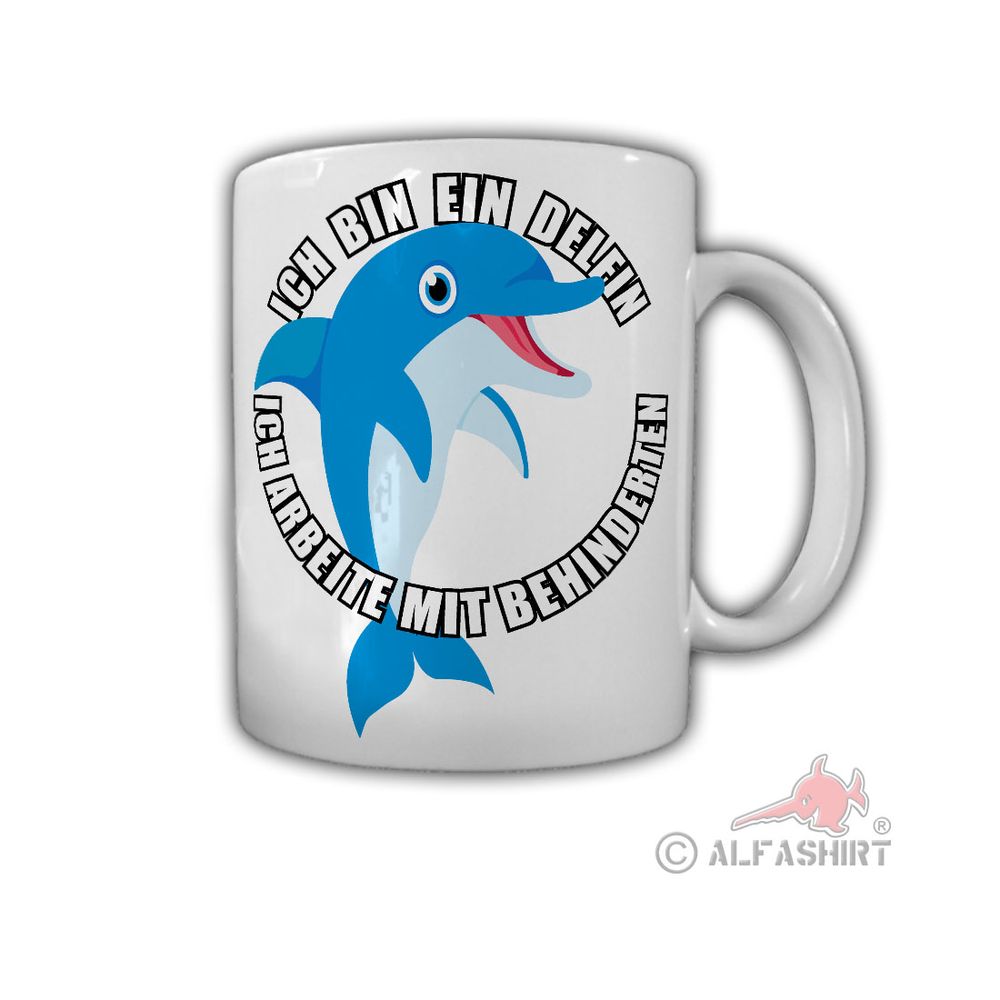 Tasse Ich bin ein Delfin ich arbeite mit Behinderten Fun Humor Spruch #31967