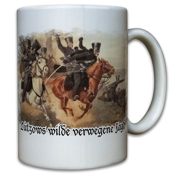 Lützows wilde verwegene Jagd-Preußen Befreiungskriege Jäger Reiter - Tasse #9799