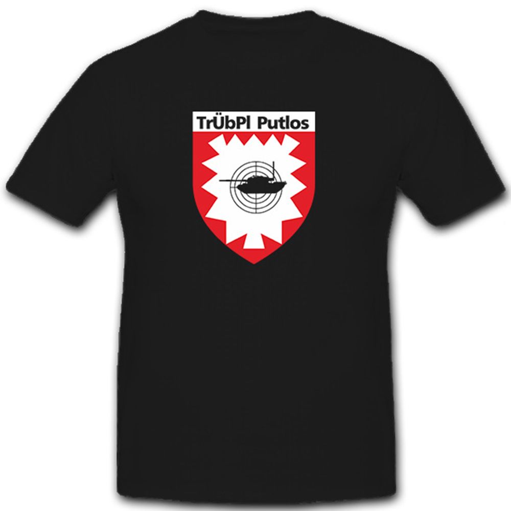 TrÜbPl Truppenübungsplatz Putlos Manöver Gelände Bundeswehr BW - T Shirt #7454