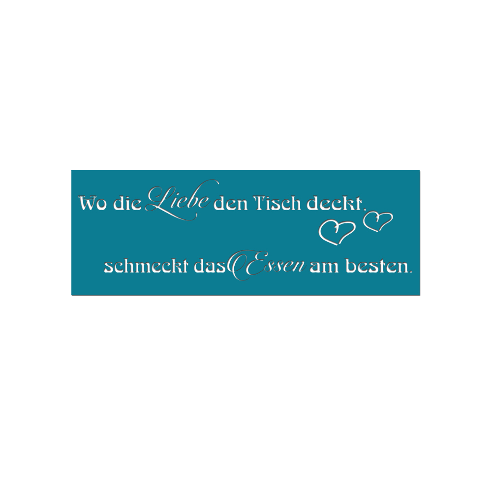 Lackierschablone Wandtattoo Wo die Liebe den Tisch 120 cm x 40 cm #A5958