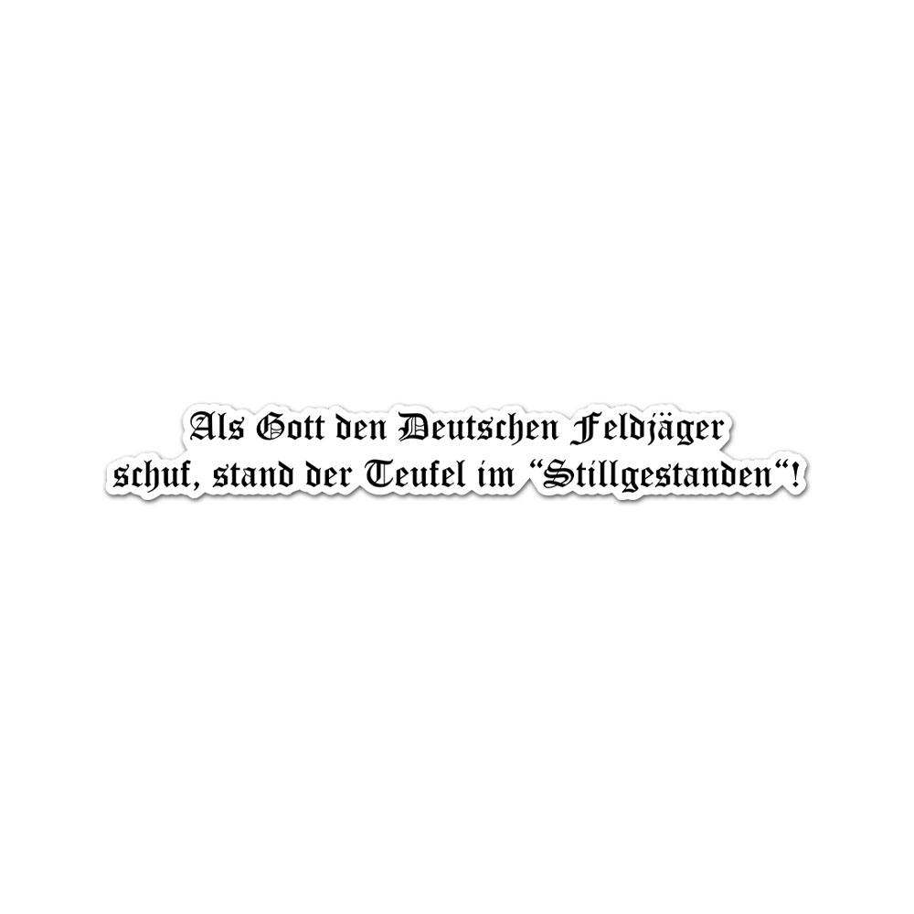 Als Gott den deutschen Feldjäger schuf Stand der Teufel im 10cm#A6926