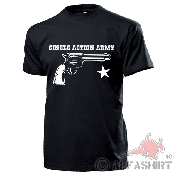 Single Action Army Revolver Pistol USA America 1873 SAA Cowboy T Shirt # 17629