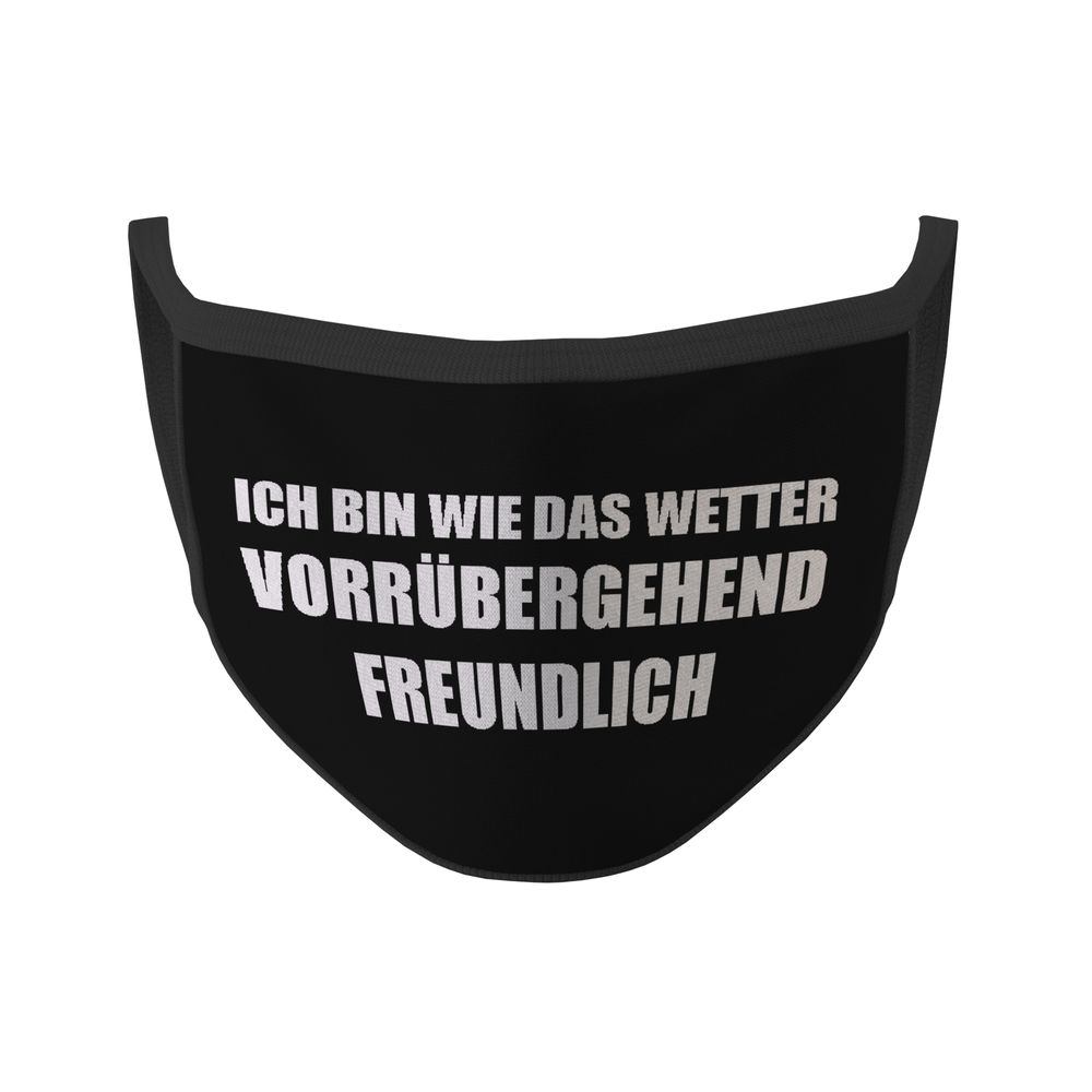 Mund Nasen Maske ich bin wie das Wetter vorübergehend freundlich Humor #35274