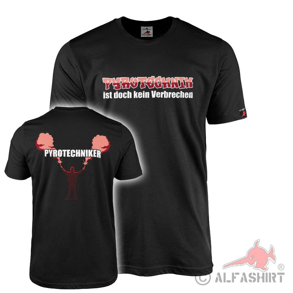 T-Shirt Pyrotechnik ist doch kein Verbrechen Pyrotechniker Bürotechnik #44552