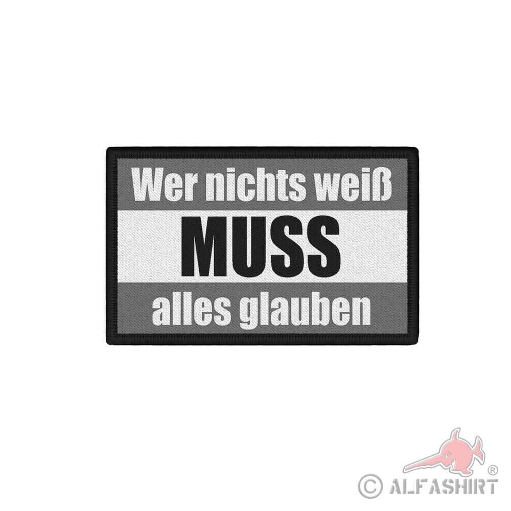 Patch 7,5x4,5cm Wer nichts weiß MUSS alles glauben Geschichte Politik #37352