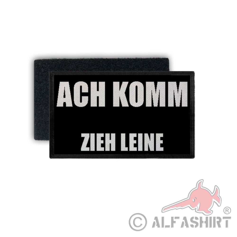 Patch Ach komm Zieh Leine Hau ab Spaß Lustig Humor Fun 7,5x4,5cm #34308