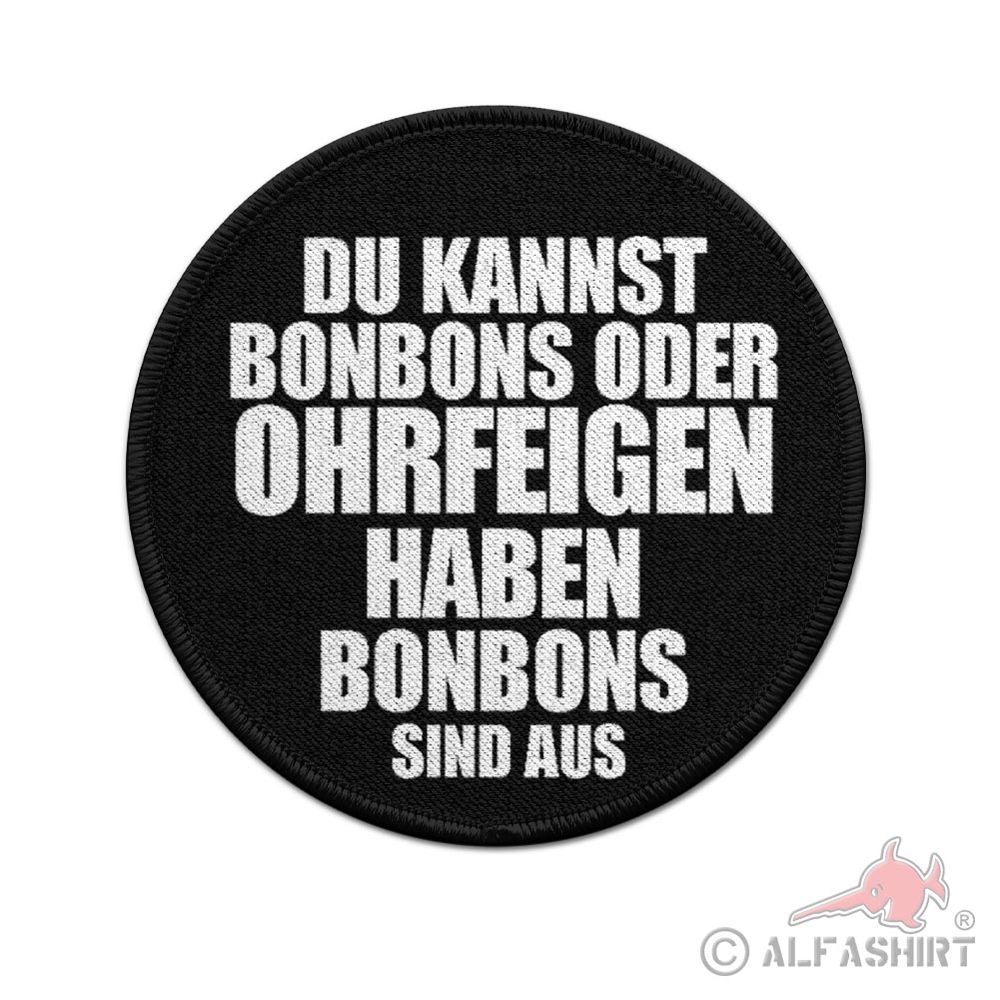 ISSO 9cm Patch Du kannst Bonbons oder Ohfeigen haben Fun #43941