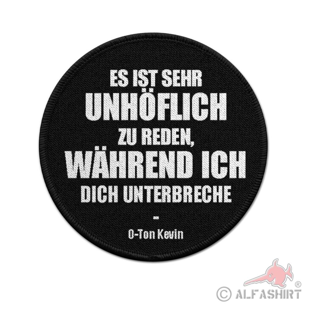 ISSO 9cm Patch Unhöflich Reden Spruch O-Ton Kevin Zitat Humor #43933