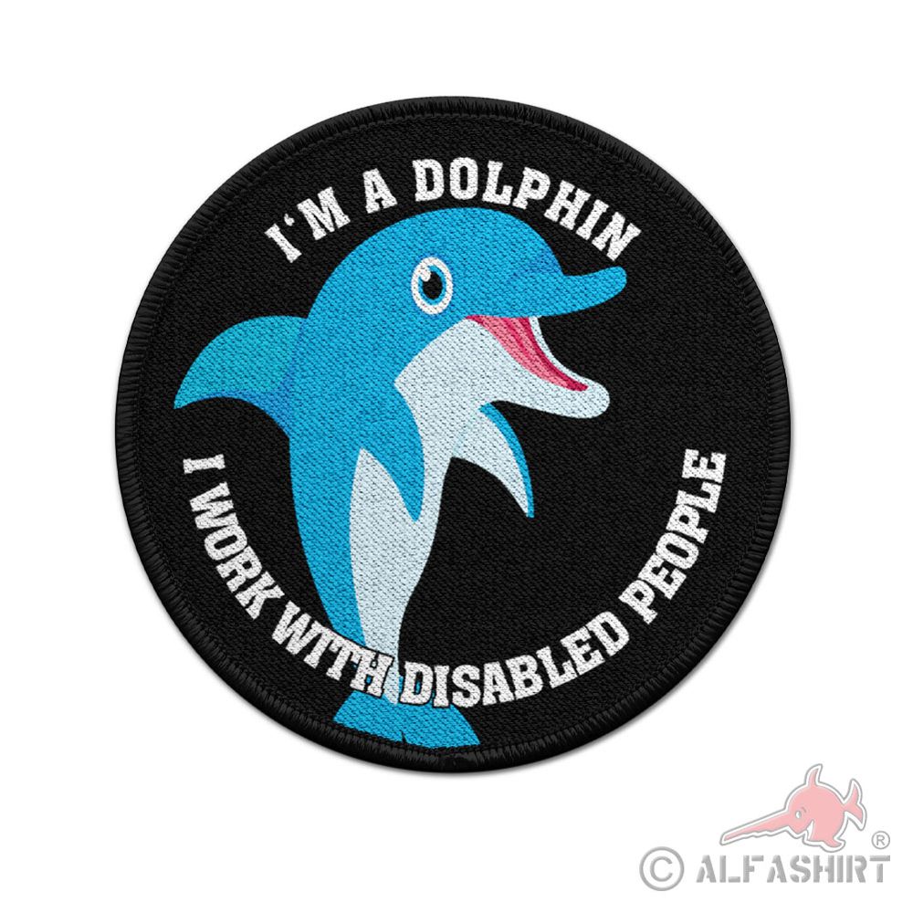 Patch I'm a dolphin i work with disabled people #39416