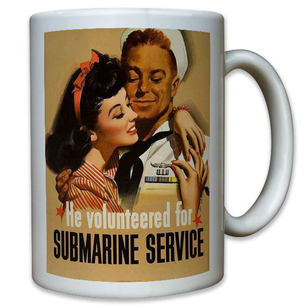 He Volunteered For Submarine Service Uboot U-Boot Unterseeboot - Tasse #11588
