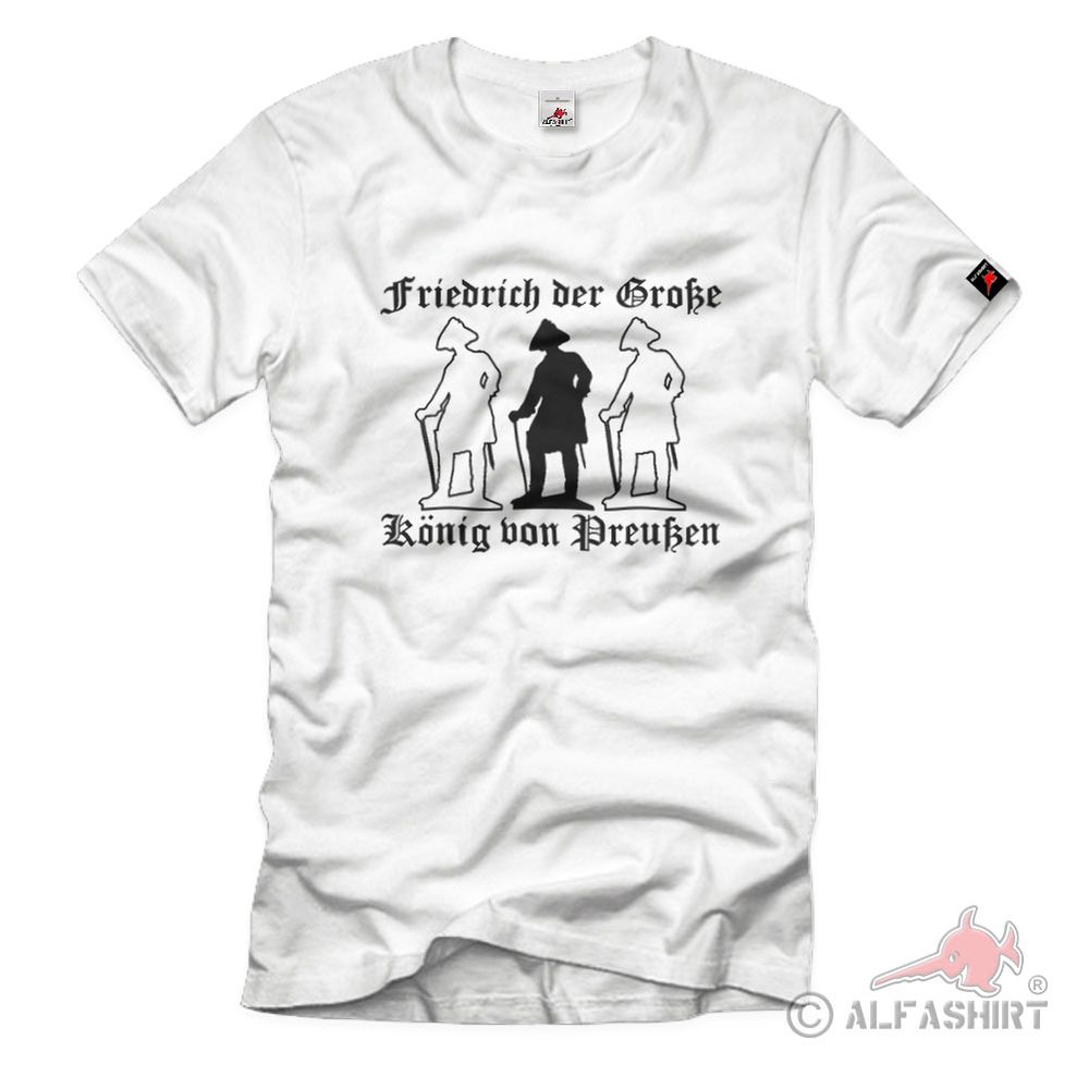 Alte Fritz König Preußen Kaiser Friedrich der Große T Shirt #1948