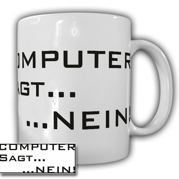 Computer Sagt Nein Tasse Büro Arbeitskollegen Britten Spass Fun Spruch #23152