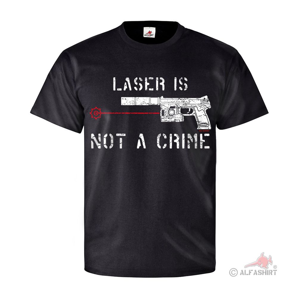 Laser is not a crime Airsoft Jäger Laserpointer Red Dot T Shirt #26697