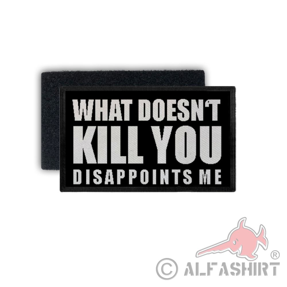 Patch what doesn't kill you disappoints me Fun Humor Lustig 7,5x4,5cm #34327