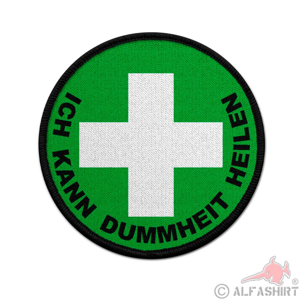 Patch Ich kann Dummheit heilen Lehrer Arzt Notfall Sanitäter Aufnäher#45418