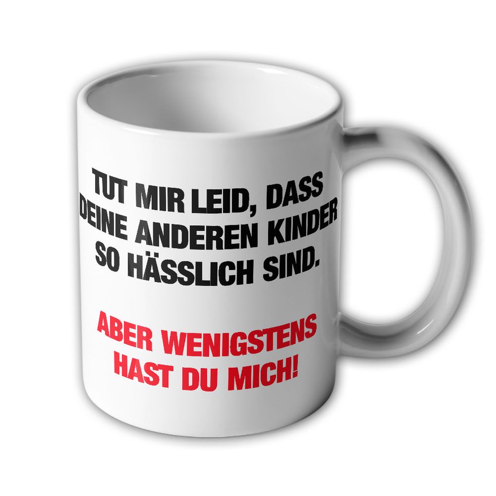 Tasse Vatertag Tut mir leid dass deine anderen Kinder so hässlich #46439