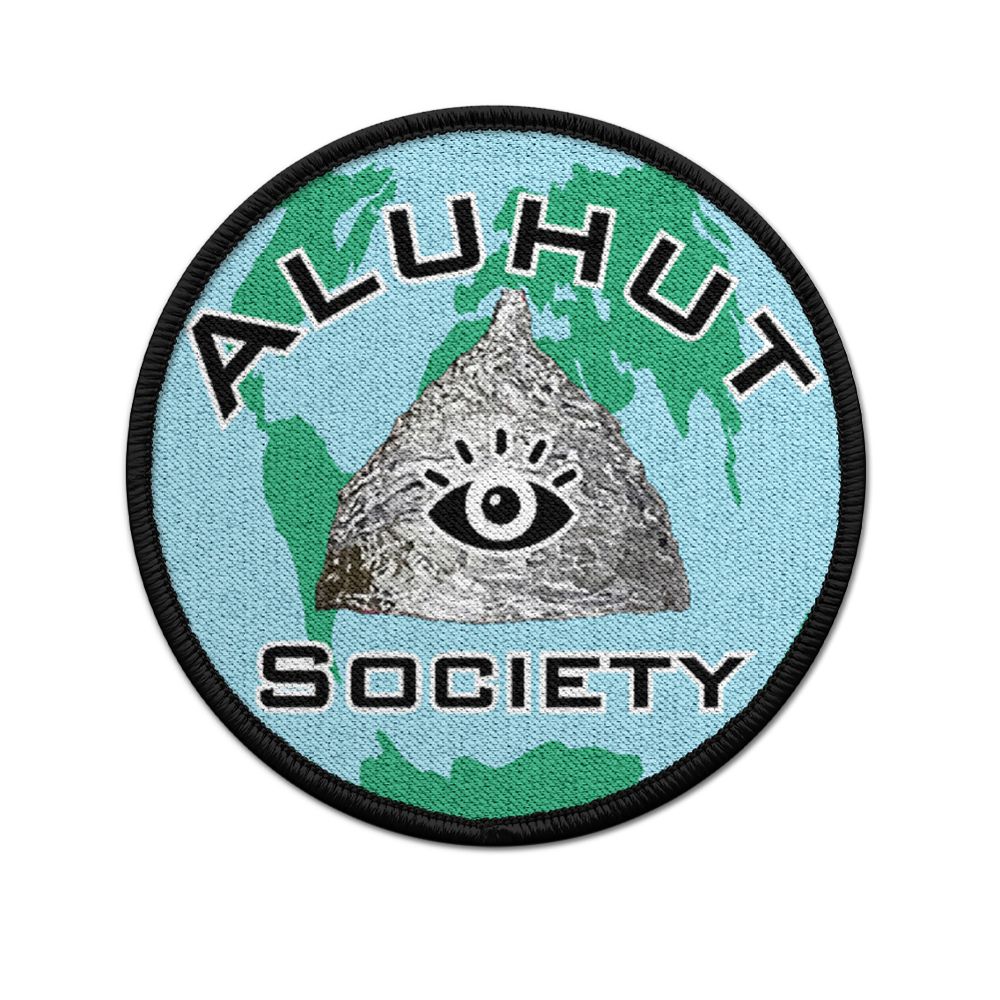 Patch Aluhut SOCIETY Aluminium Hut Verschwörung Regierung BRD UFOs Fun #35503