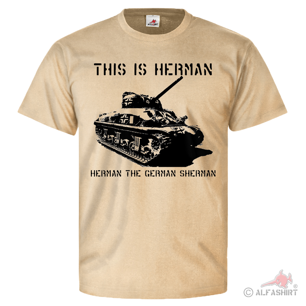 Herman Sherman Panzer Tank Fun Humor Germany - T Shirt #26143