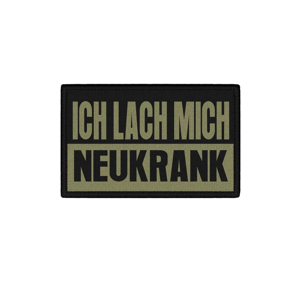 Patch Ich lach mich NEUKRANK Bundeswehr Humor Ausbilder #46008