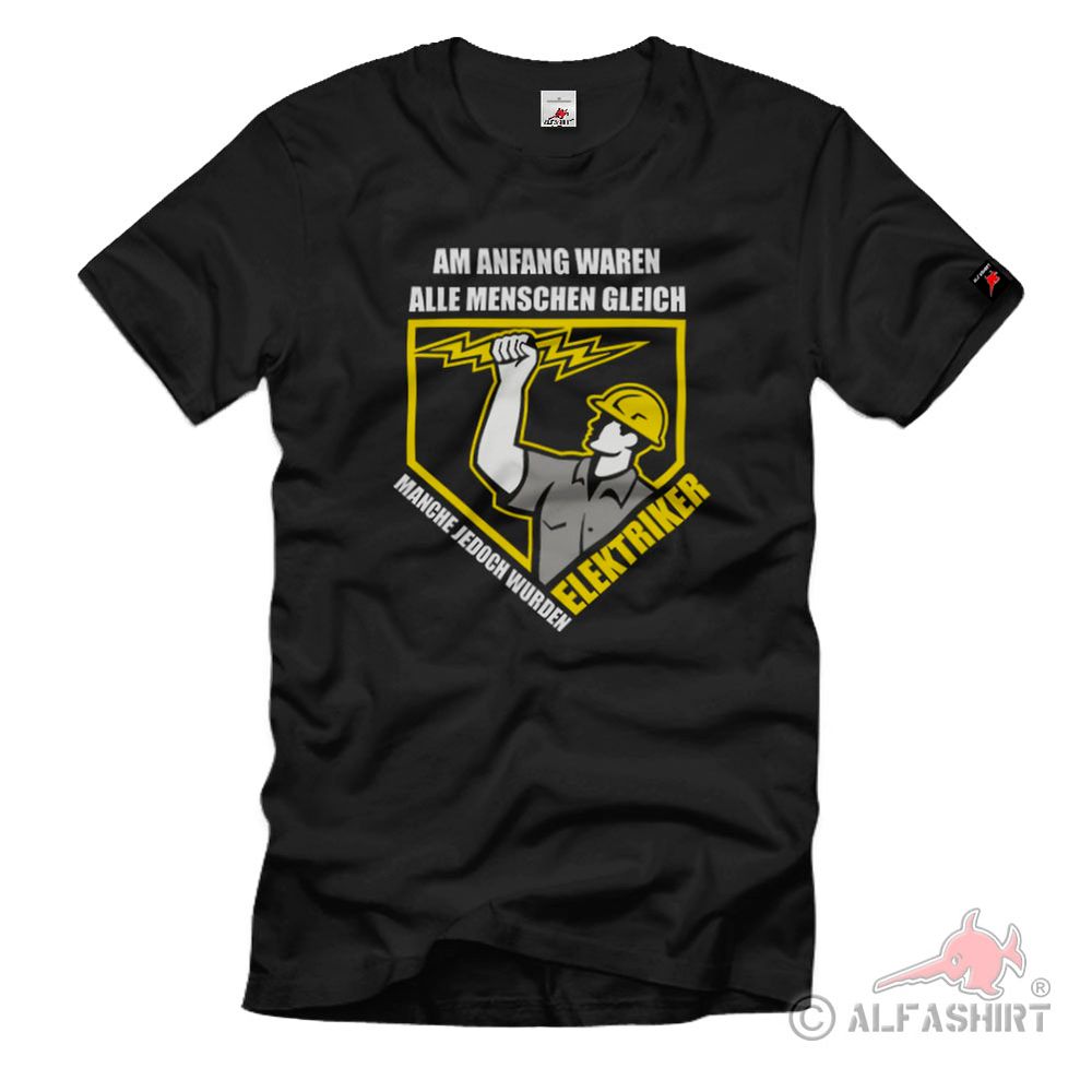 Elektriker Handwerker Betrieb Meister Geselle Beruf Am Anfang T-Shirt#37562