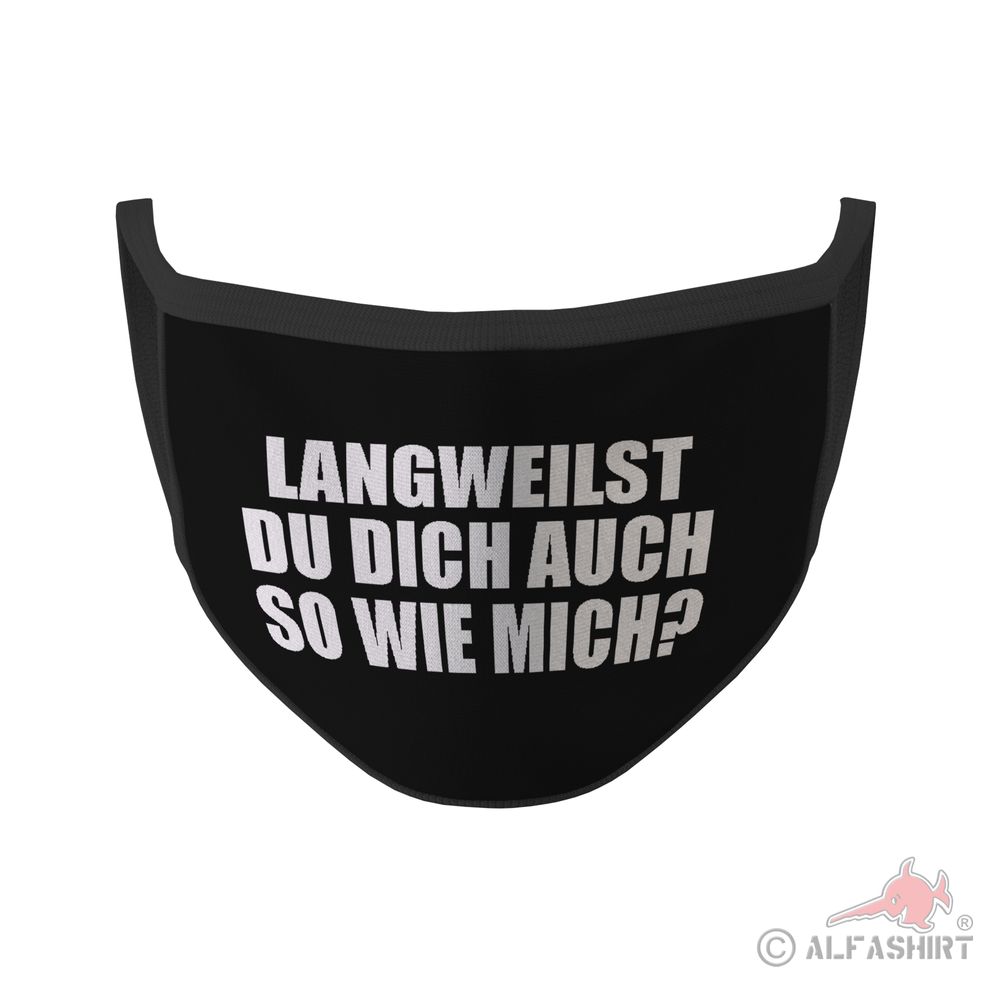 Mund Langweilst du dich auch so wie mich? Statement Real Talk Sarkasmus #35338