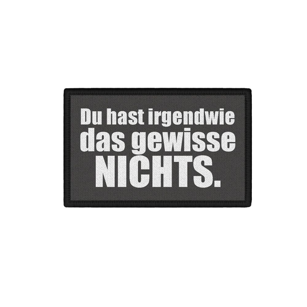 Rechteck Patch das gewisse nichts Fun Humor Spruch Lustig 7,5x4,5cm#34724