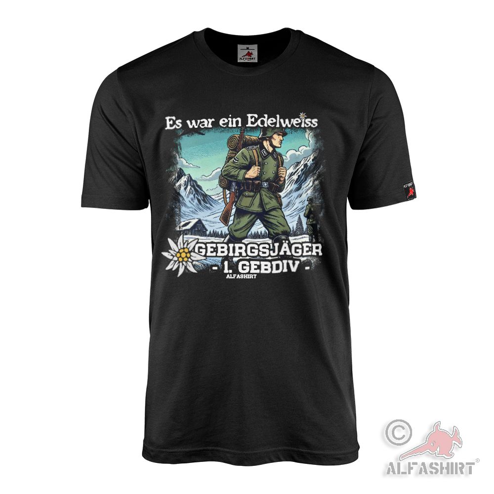 Es war ein Edelweiß Soldat Gebirgsjäger Militär Österreich Winter T-Shirt #45737