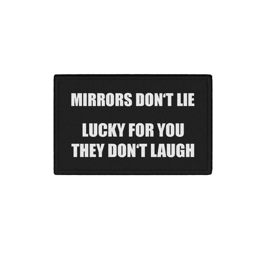 Patch Mirrors don't lie lucky for you Lachen Fun Humor Ugly 7,5x4,5cm # 34433