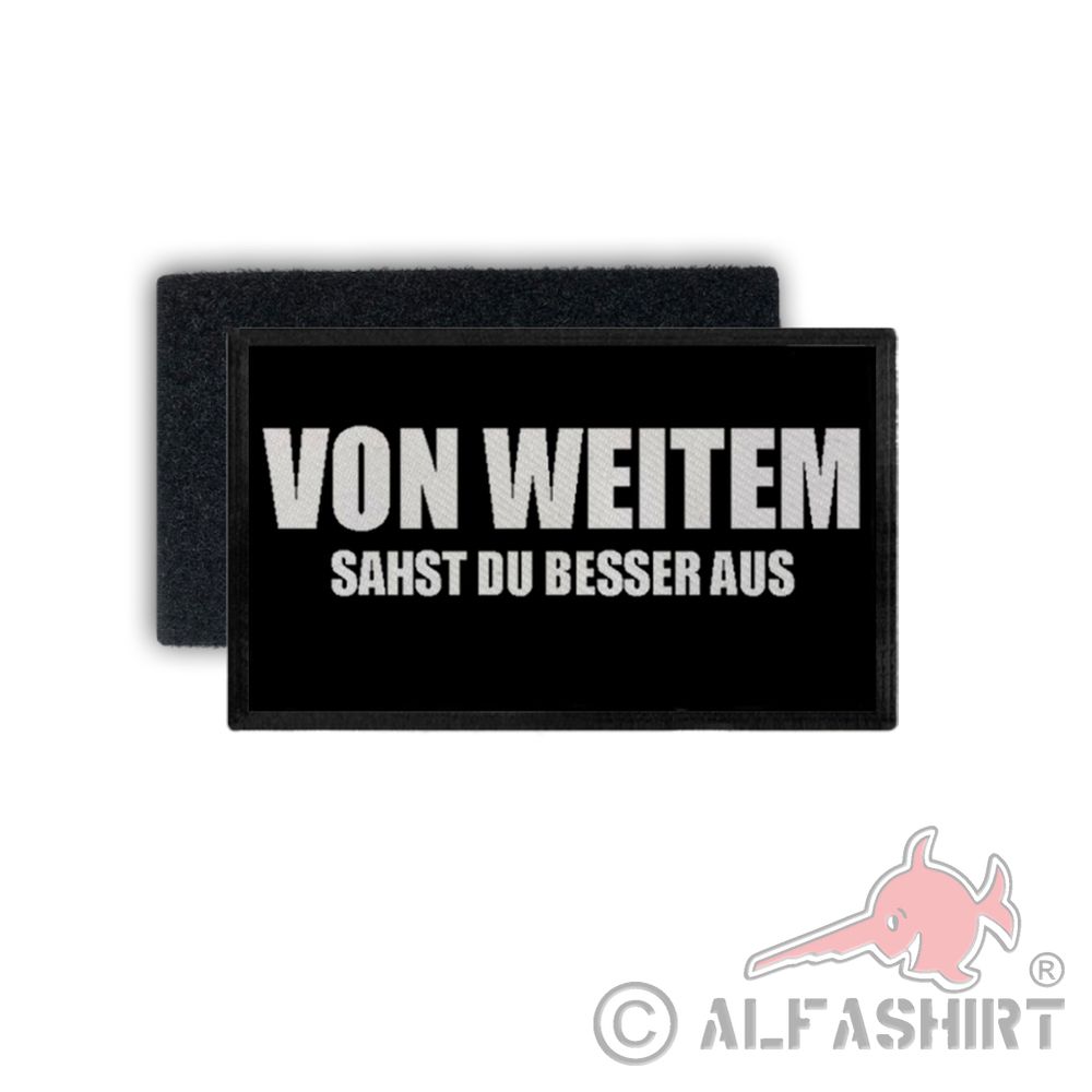 Patch von weitem sahst du besser aus Statement Spruch Quote 7,5x4,5cm #34321