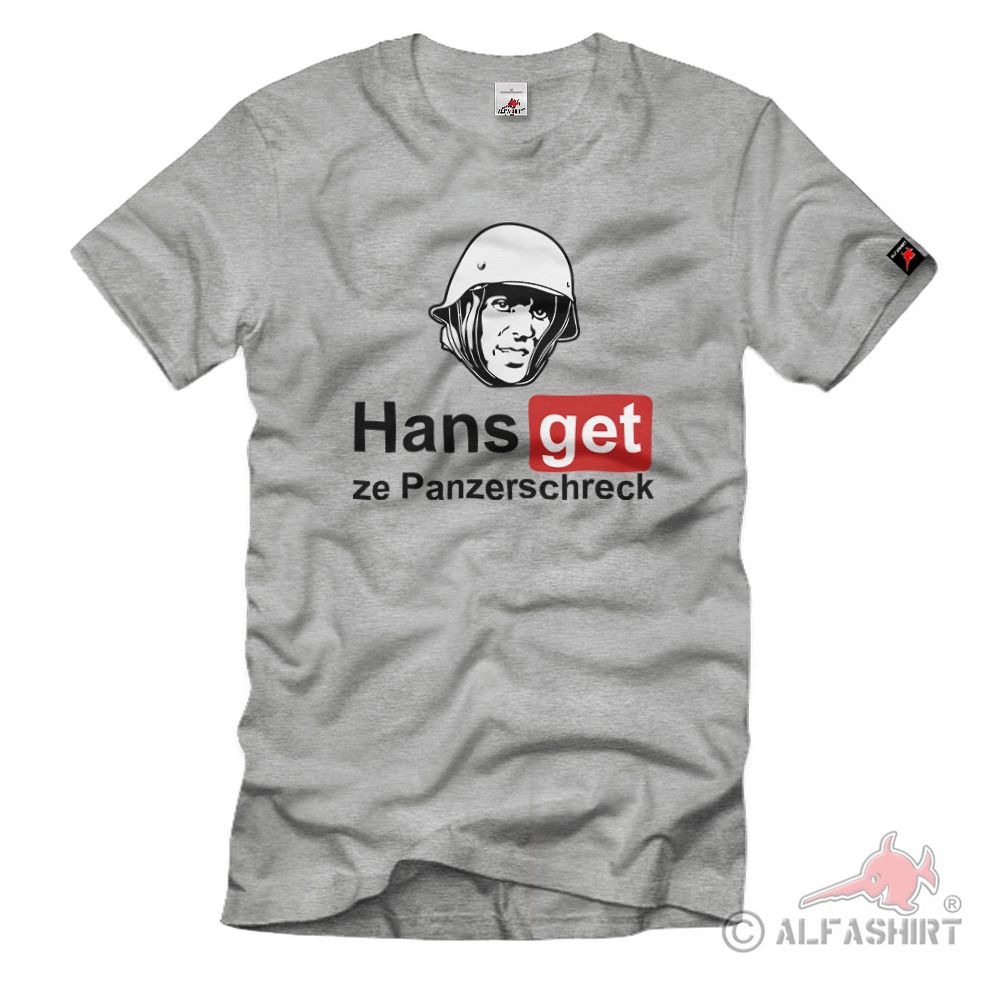 Hans get ze Panzerschreck Meme Westfront Ardennes Offensive T-Shirt#38908