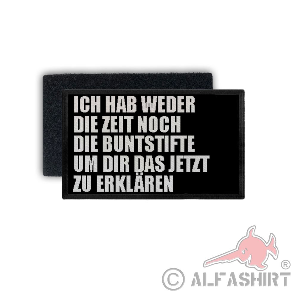 Patch Weder die Zeit noch die Buntstifte um das zu erklären Spaß Kein Bock#34311
