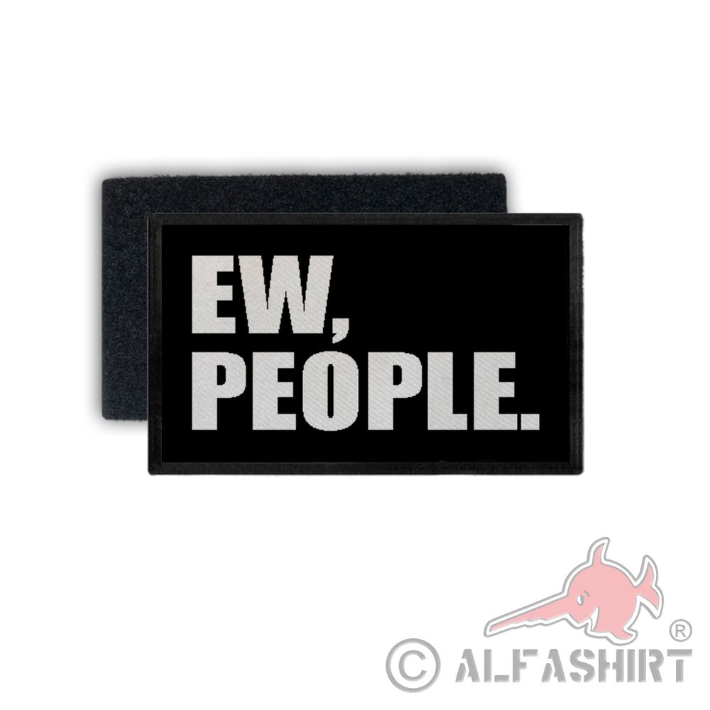 Patch ew people fun humor people distance funny 7.5x4.5cm # 34466