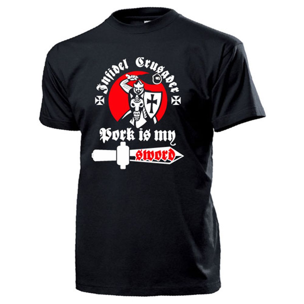 Infidel Crusader Pork is My Sword Ritter Abendland - T Shirt #14393