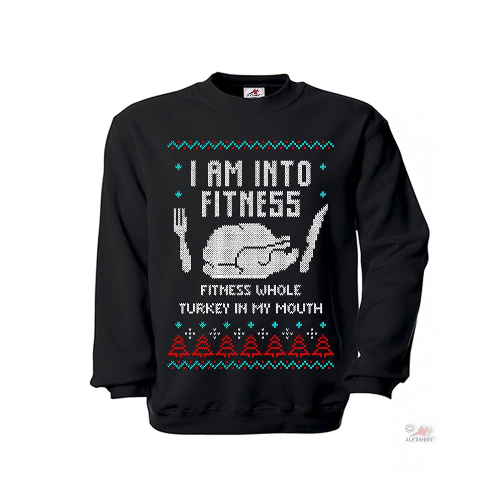 Pullover I Am Into Fitness Turkey In My Mouth Weihnachtspulli Pulli #35832