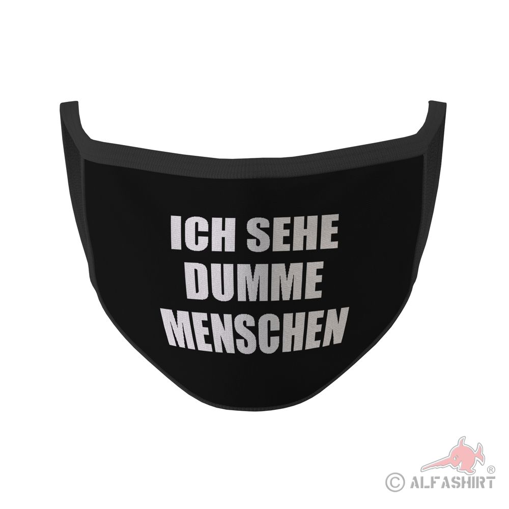 Mund Nasen Maske ich sehe dumme Menschen Krise Statement Schutz #35279