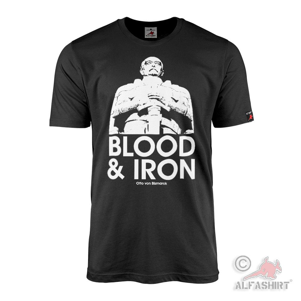 BLOOD & IRON Otto von Bismarck Zitat Statur Kanzler Schwert T-Shirt #45240