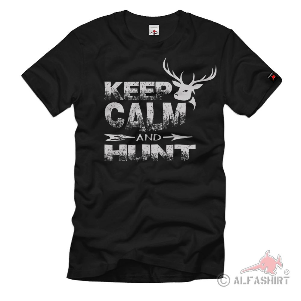Keep Calm and Hunt Hunting Wald Jäger Förster Wild Jagd Revier T Shirt #39901