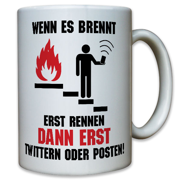 Tasse Wenn es Brennt erst rennen dann erst posten Social Media Medien Internet Feuer #10601 
	
Twitter Facebook Social Media Feuermelder BMA Rauchmelder - Tasse #10601
