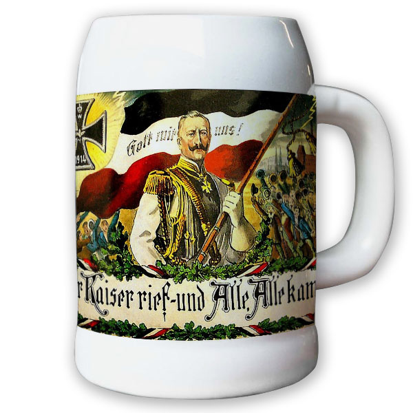 Der Kaiser rief und Alle Alle kamen! Kaiser Wilhelm Krug / Bierkrug 0,5l #9808