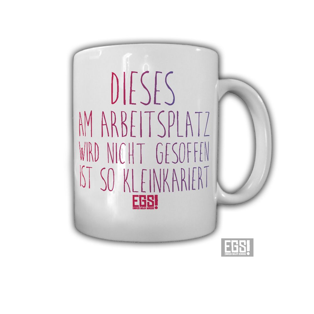 EGS Arbeitsplatz Trinken Saufen kleinkariert Alkoholverbot Spruch Tasse #29123
