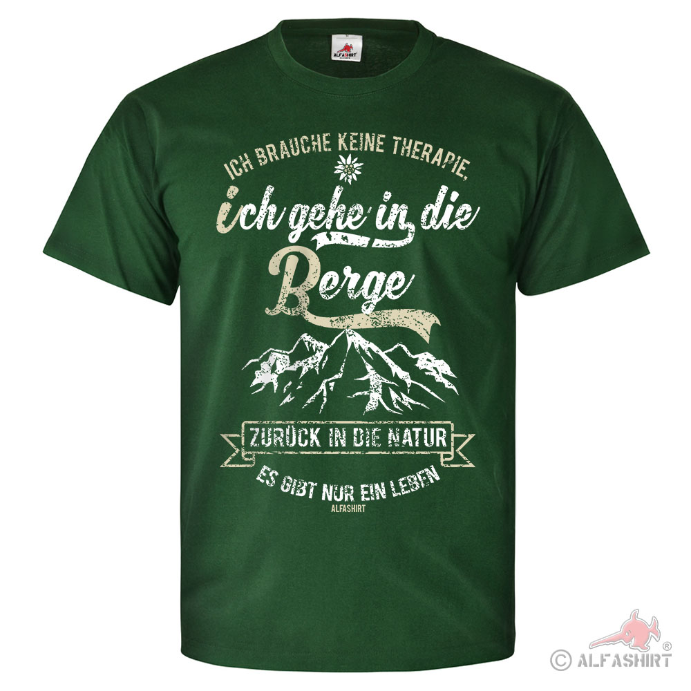 Ich brauche keine Therapie Ich gehe in die Berge Alpen Bayern T Shirt #26129